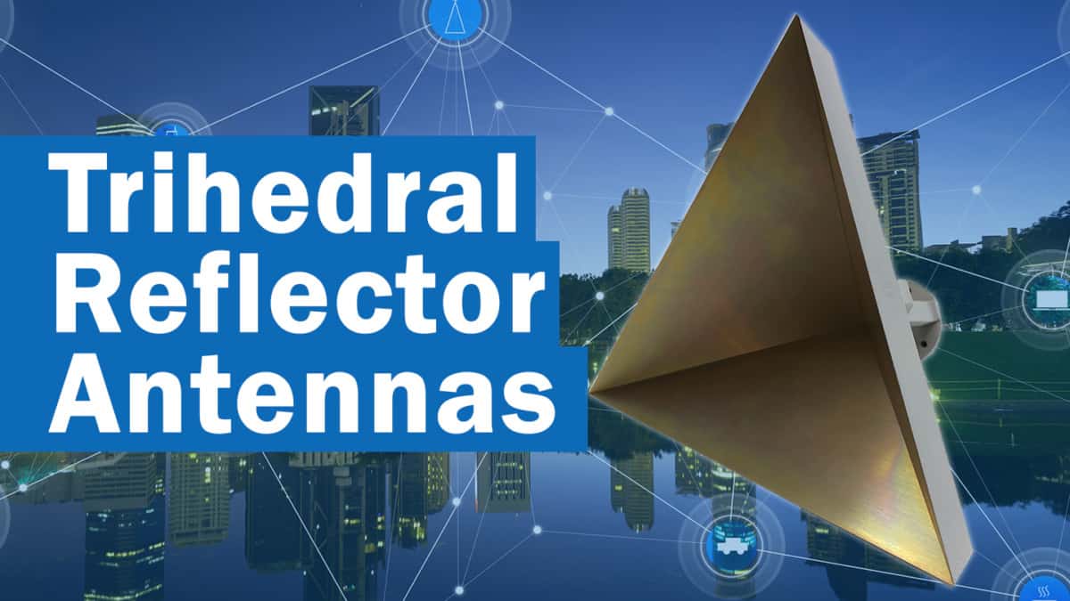 Trihedral Corner Reflector Antennas | Reflector Antenna Design